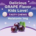 Product highlights graphic stating Delicious GRAPE Flavor Kids Love!, TASTY CHEWS, Melatonin 1mg.